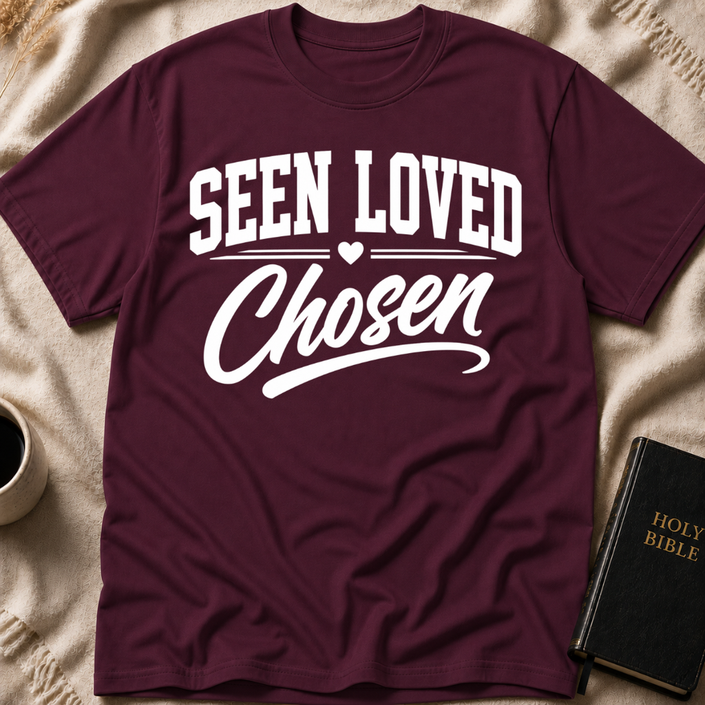 Seen Loved Chosen T-Shirt