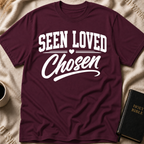 Seen Loved Chosen T-Shirt