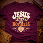 Jesus Loves This Hot Mess T-Shirt