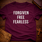 Forgiven Free Fearless T-Shirt