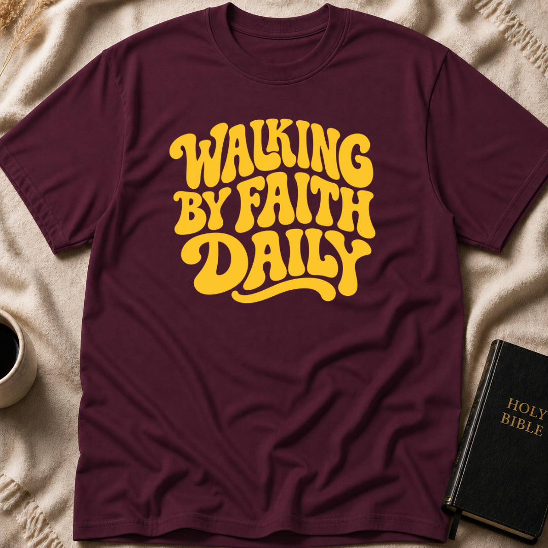 Walking By Faith Daily T-Shirt