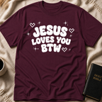 Jesus Loves You Btw T-Shirt