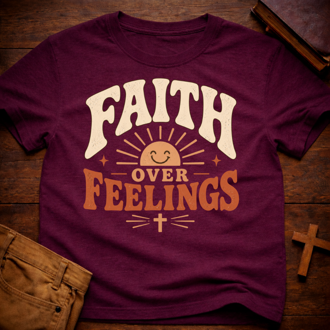 Faith Over Feelings T-Shirt