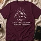 God is Greater than the Highs and Lows T-Shirt