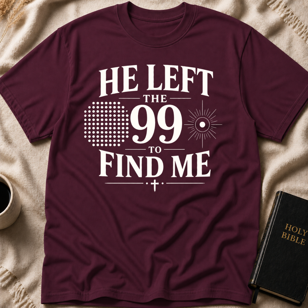 He Left The 99 To Find Me T-Shirt
