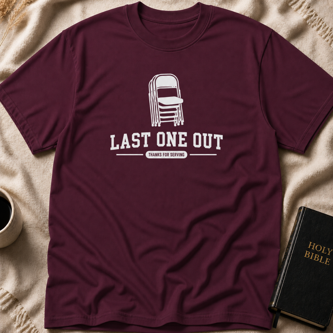 Last One Out T-Shirt