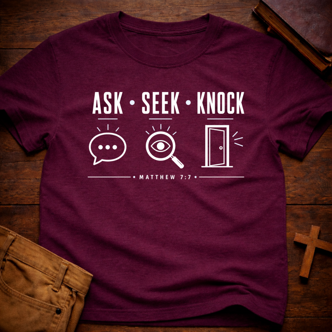 Ask, seek, knock T-Shirt