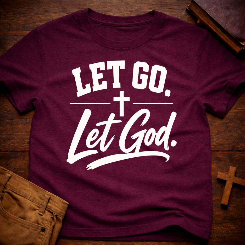 Let Go. Let God T-Shirt