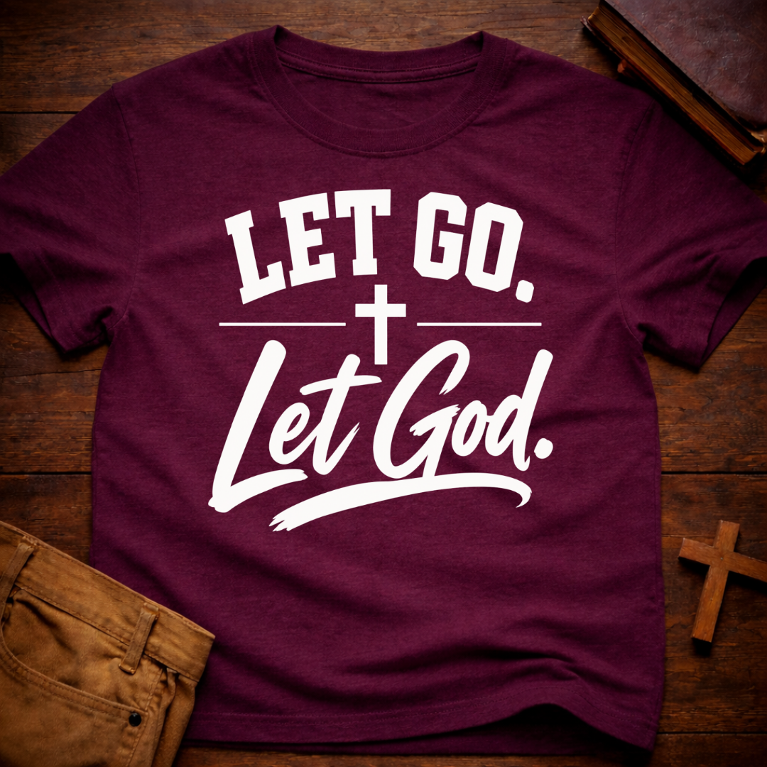 Let Go. Let God T-Shirt
