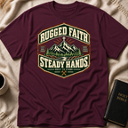 Rugged Faith. Steady Hands T-Shirt