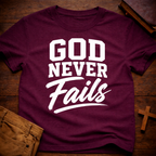 God Never Fails T-Shirt
