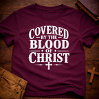 Covered By The Blood of Christ T-Shirt