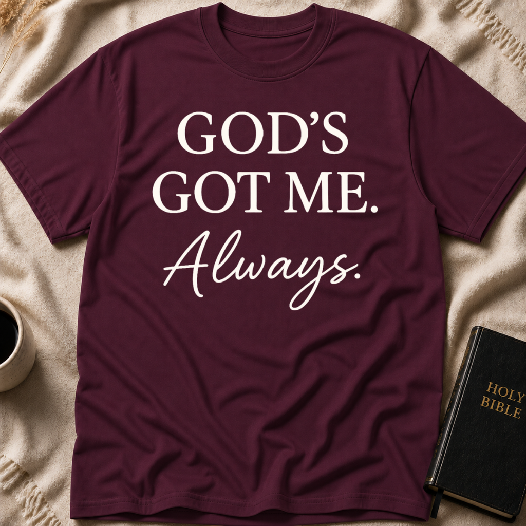 God's Got me Always T-Shirt