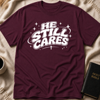 He Still Cares T-Shirt