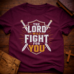 The Lord will fight for you T-Shirt