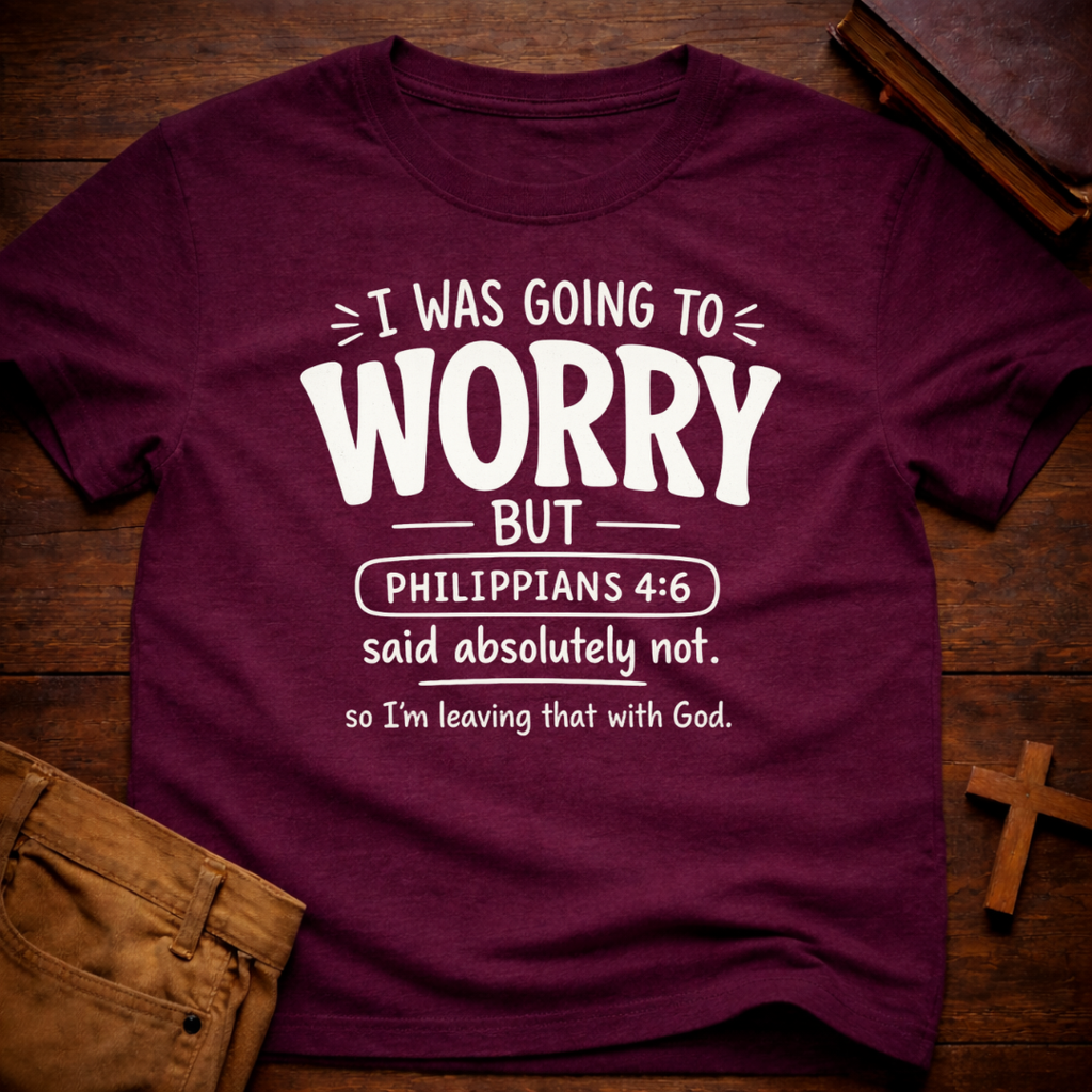 Worry Not T-Shirt