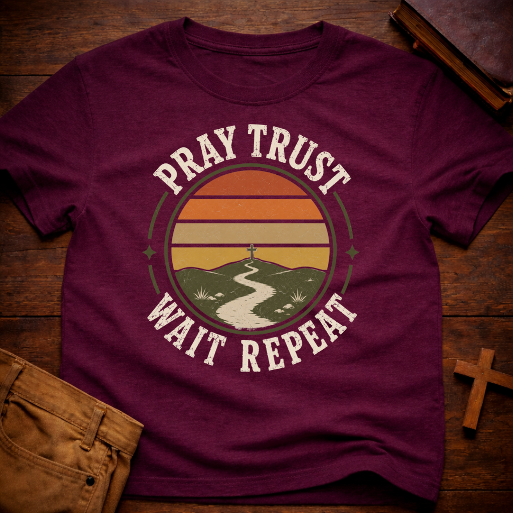 Pray Trust Wait Repeat T-Shirt