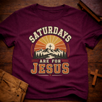Saturdays Are for Jesus T-Shirt