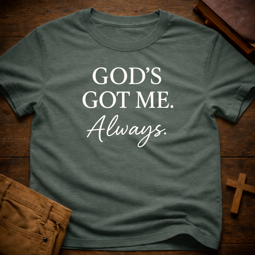 God's Got me Always T-Shirt