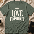 Love Finished It T-Shirt