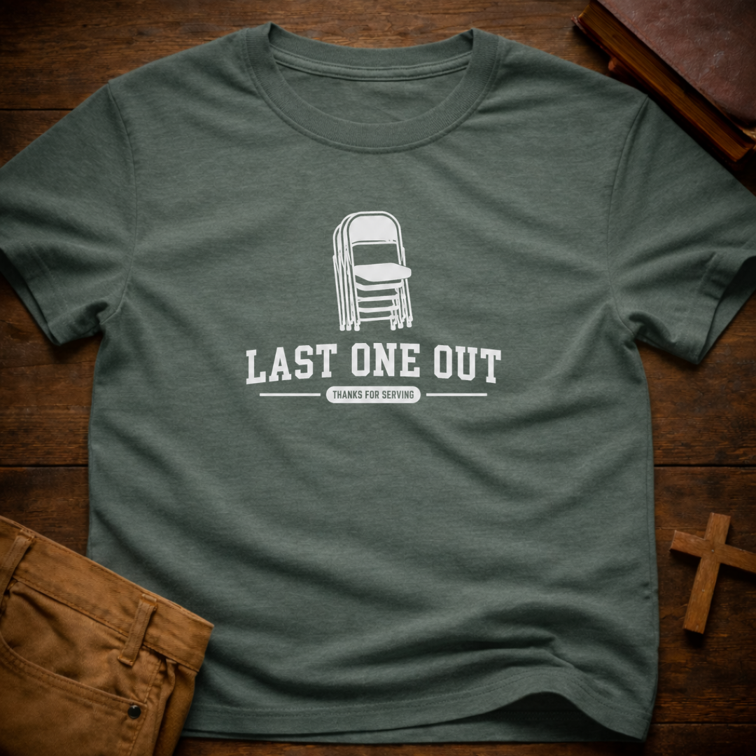 Last One Out T-Shirt