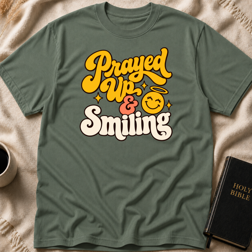 Prayed Up & Smiling T-Shirt