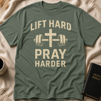 Lift Hard Pray Harder T-Shirt
