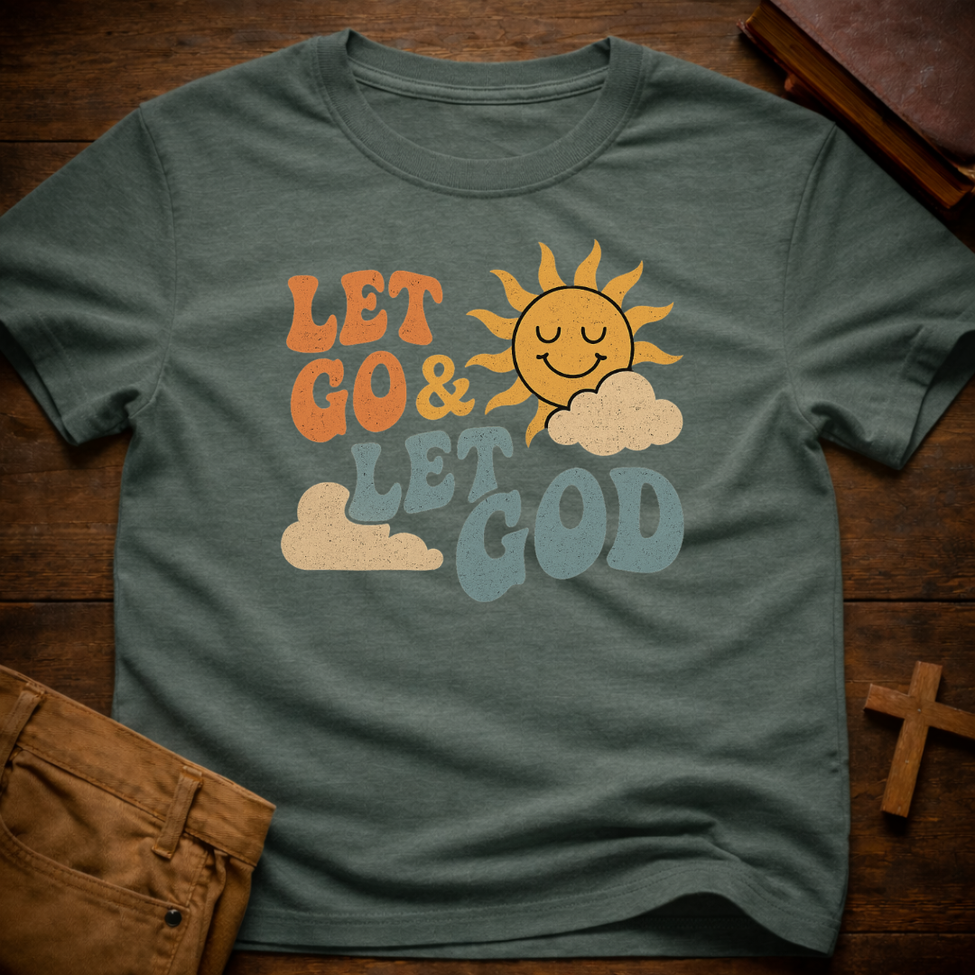 Let Go and Let God T-Shirt