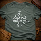 the Lord will make a way T-Shirt