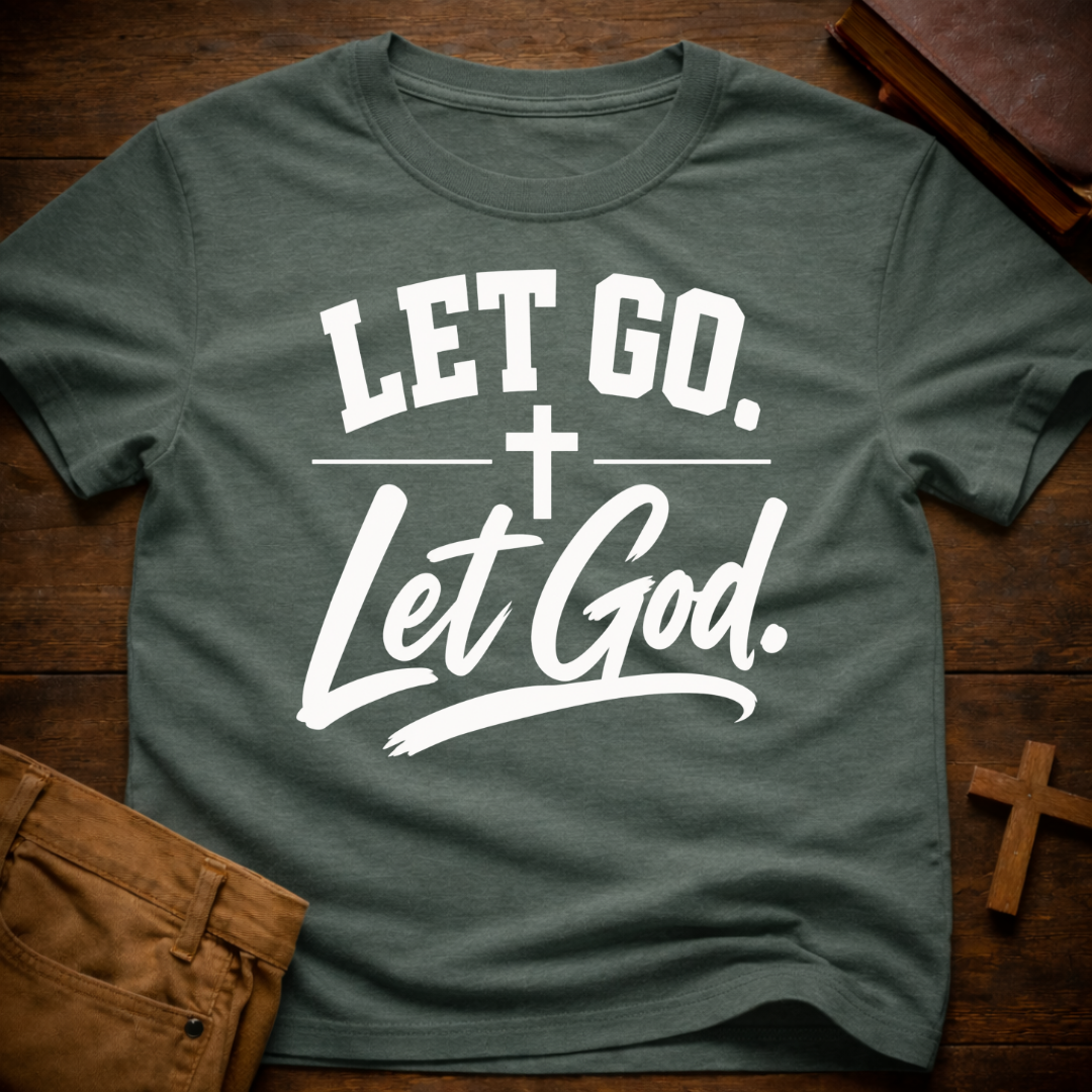 Let Go. Let God T-Shirt