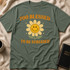 Too Blessed to be Stressed T-Shirt