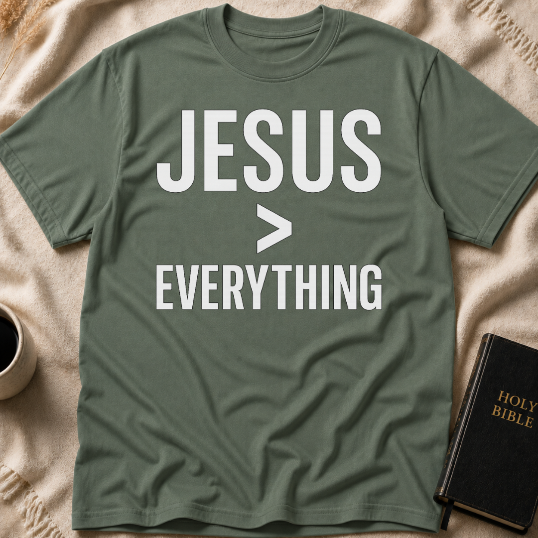 Jesus > Everything T-Shirt
