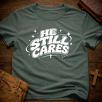 He Still Cares T-Shirt
