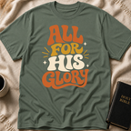 All For His Glory T-Shirt