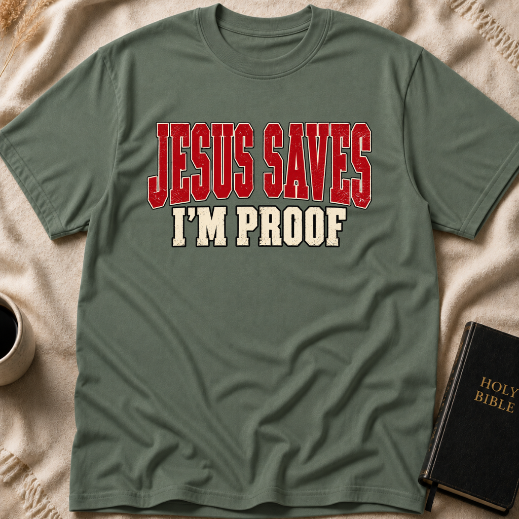 Jesus Saves I'm Proof T-Shirt