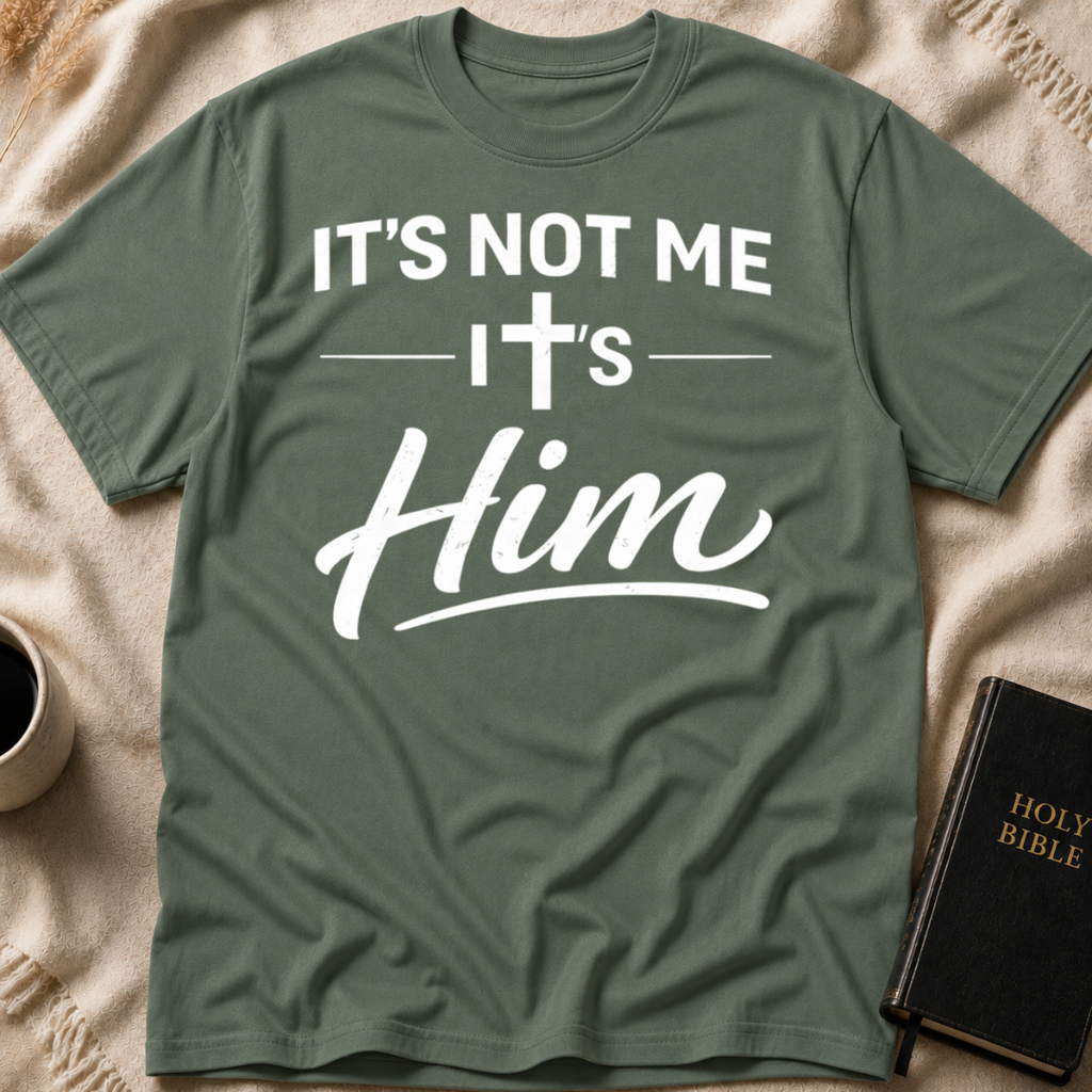 It's Not Me It's Him T-Shirt