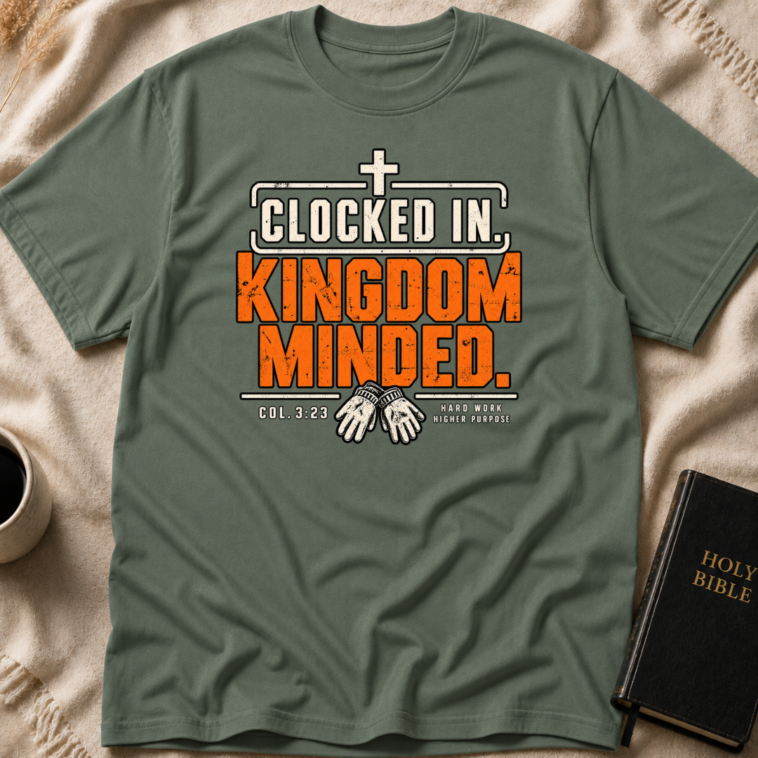 Clocked In. Kingdom Minded T-Shirt