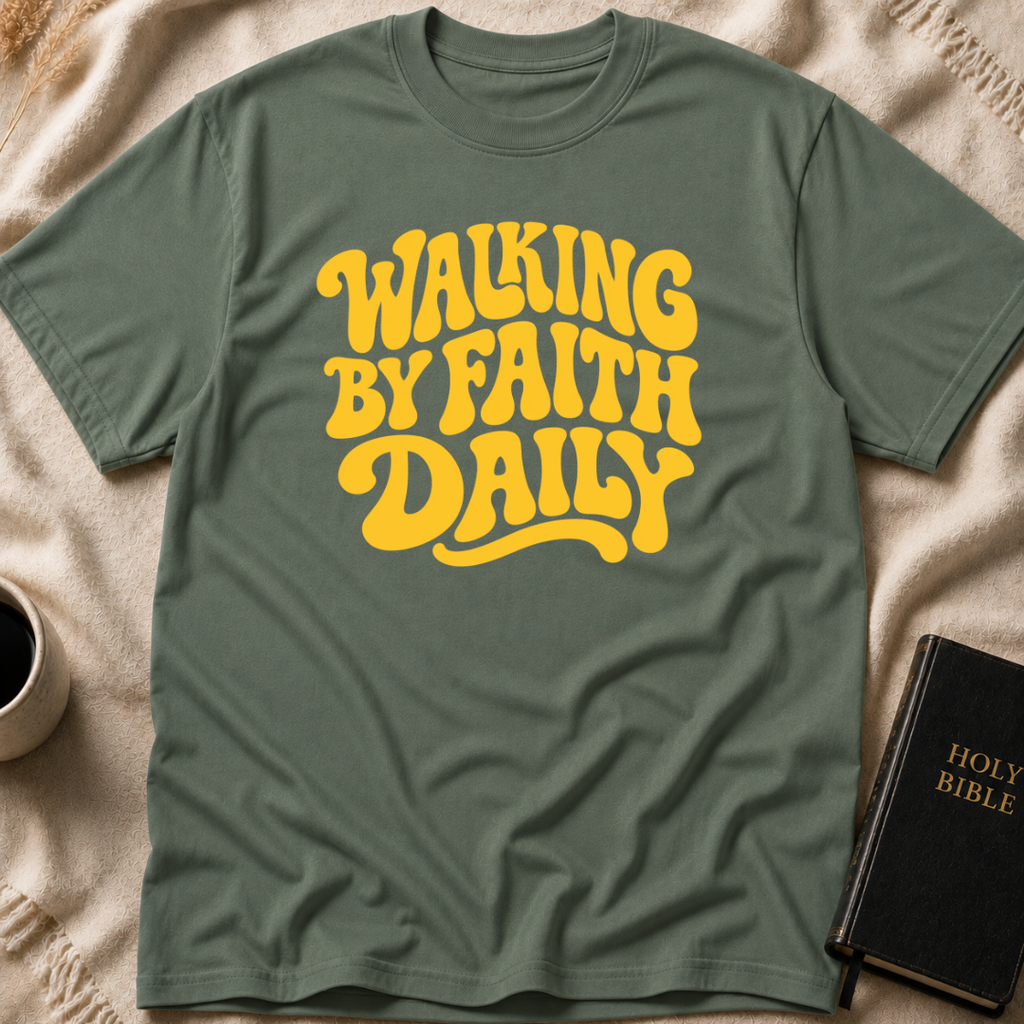 Walking By Faith Daily T-Shirt