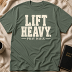 Lift Heavy Pray Daily T-Shirt