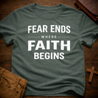 Fear Ends Where Faith Begins T-Shirt