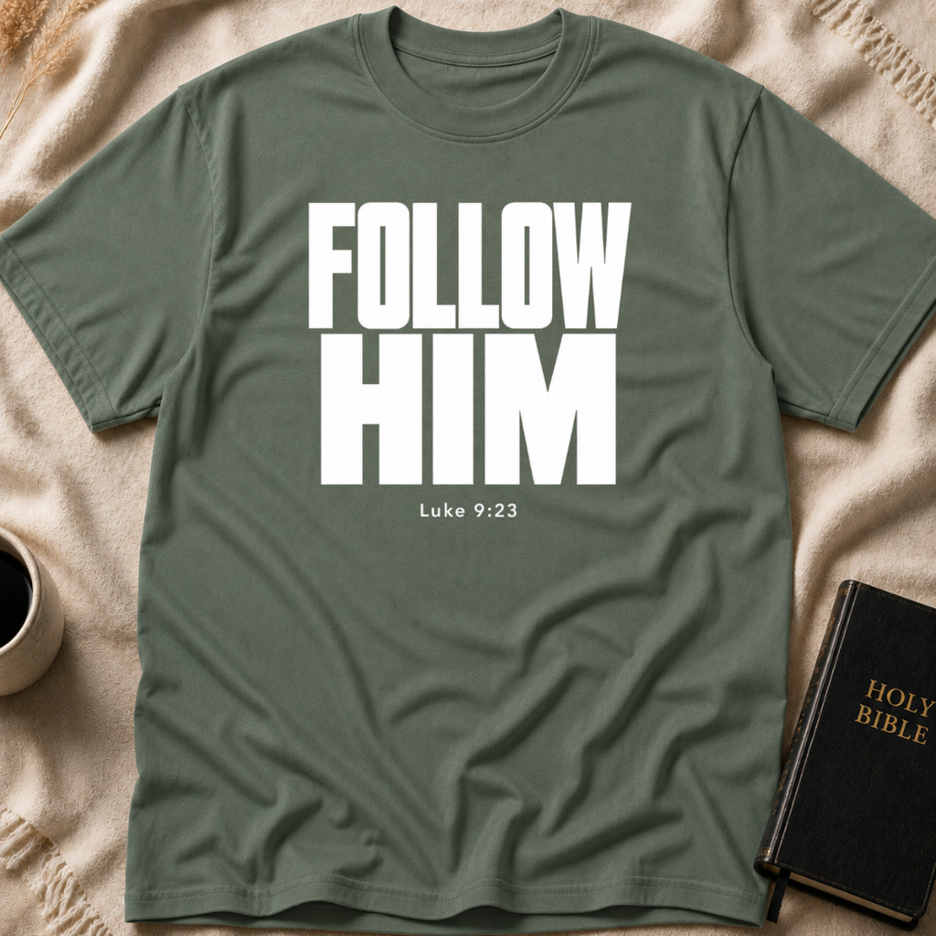 FOLLOW HIM T-Shirt