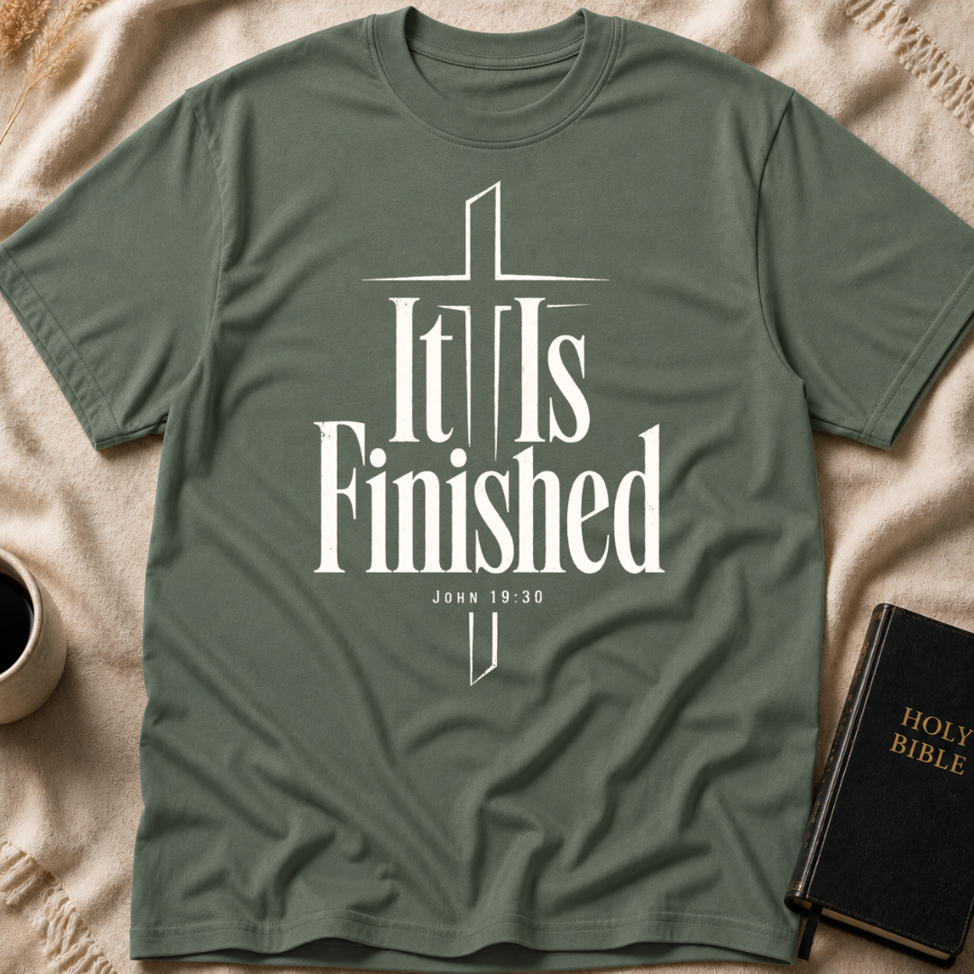 It Is Finished T-Shirt