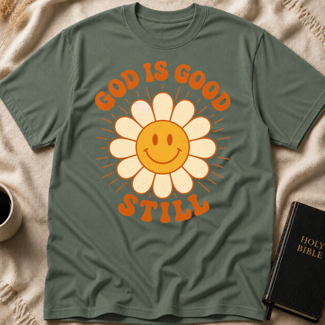 God is Good Still T-Shirt