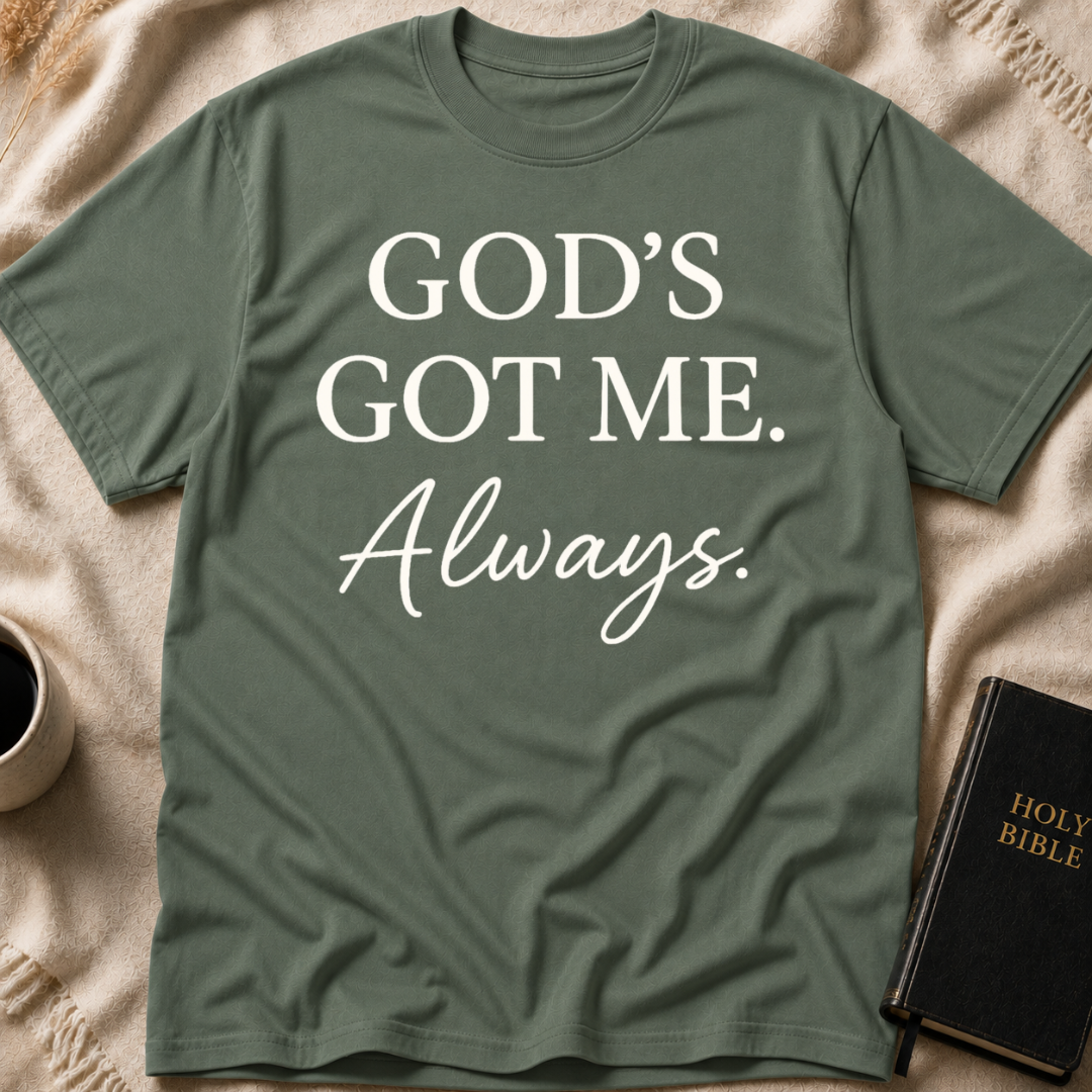 God's Got me Always T-Shirt
