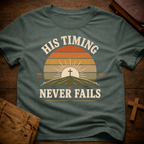 His Timing Never Fails T-Shirt