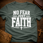 No Fear Just Faith T-Shirt