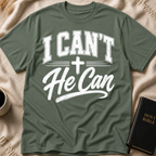 I Can’t He Can T-Shirt
