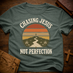 Chasing Jesus Not Perfection T-Shirt