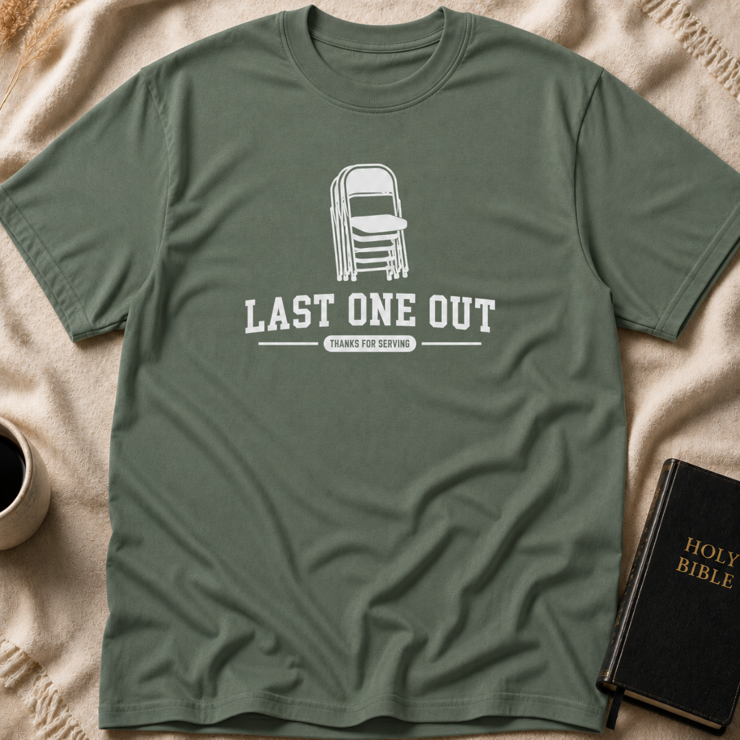 Last One Out T-Shirt