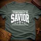 Strengthened By The Savior T-Shirt
